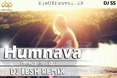 Humnava DJ Lesh Remix Feat DJ Anand SS